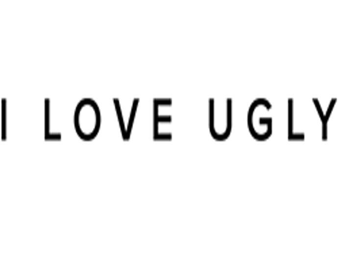 I Love Ugly